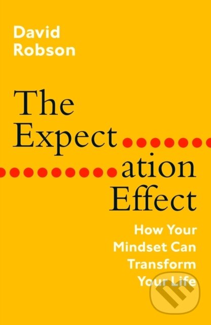 Kniha: The Expectation Effect (David Robson). Canongate Books, 2022 Kniha: The Expectation Effect (David Robson). Canongate Books, 2022