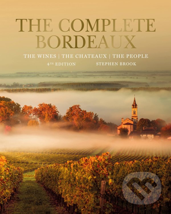 Kniha: The Complete Bordeaux (Stephen Brook). Octopus Publishing Group, 2022 Kniha: The Complete Bordeaux (Stephen Brook). Octopus Publishing Group, 2022