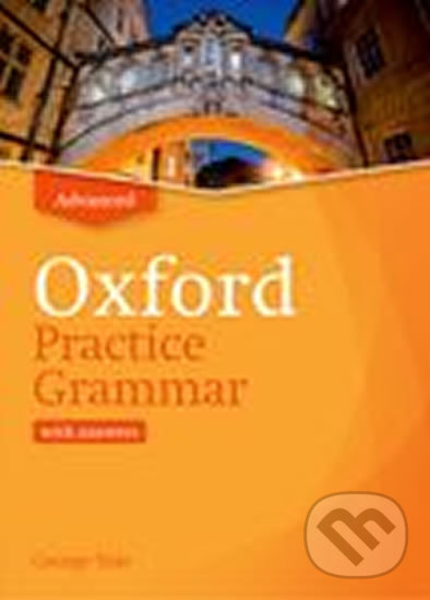 Kniha: Oxford Practice Grammar: Advanced with Key (George Yule). Oxford University Press, 2019 Kniha: Oxford Practice Grammar: Advanced with Key (George Yule). Oxford University Press, 2019