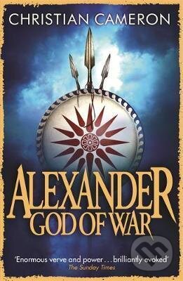 Kniha: Alexander (Christian Cameron). Orion, 2014 Kniha: Alexander (Christian Cameron). Orion, 2014