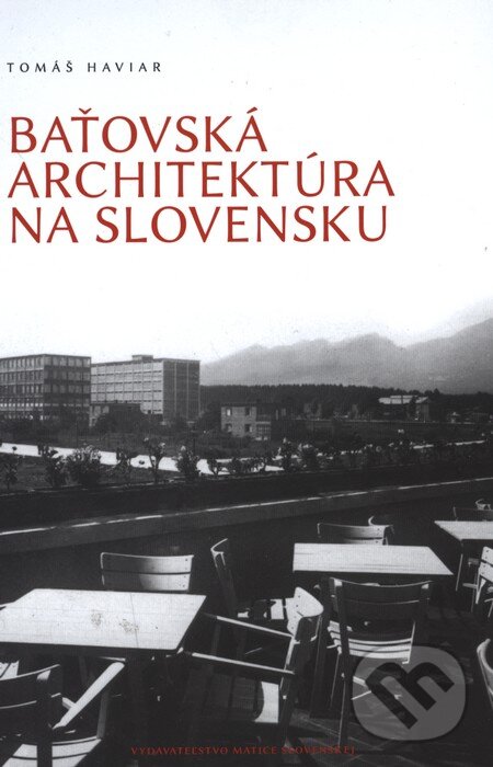 Kniha: Baťovská architektúra na Slovensku (Tomáš Haviar). Vydavateľstvo Matice slovenskej, 2012 Kniha: Baťovská architektúra na Slovensku (Tomáš Haviar). Vydavateľstvo Matice slovenskej, 2012
