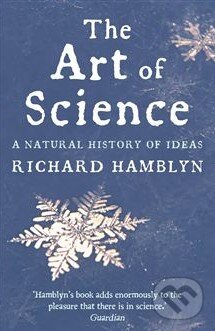 Kniha: The Art of Science (Richard Hamblyn). Picador, 2012 Kniha: The Art of Science (Richard Hamblyn). Picador, 2012