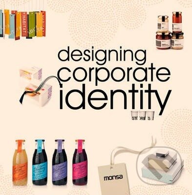 Kniha: Designing Corporate Identity (Eva Minguet Camara a Josep Maria Minguet). Monsa, 2013 Kniha: Designing Corporate Identity (Eva Minguet Camara a Josep Maria Minguet). Monsa, 2013