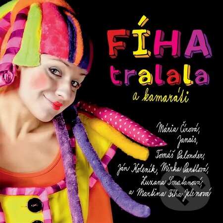 Hudobné CD: Fíha tralala a kamaráti (COMFY PRODUCTION, s.r.o. ). COMFY PRODUCTION, s.r.o., 2012 Hudobné CD: Fíha tralala a kamaráti (COMFY PRODUCTION, s.r.o. ). COMFY PRODUCTION, s.r.o., 2012