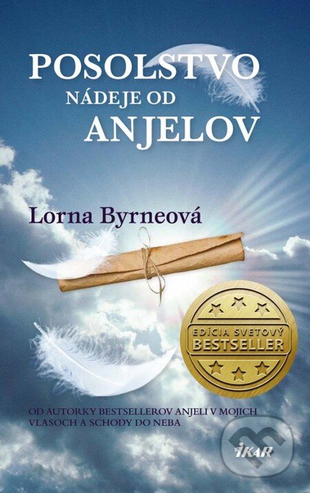 Kniha: Posolstvo nádeje od anjelov (Lorna Byrne). Ikar, 2013 Kniha: Posolstvo nádeje od anjelov (Lorna Byrne). Ikar, 2013