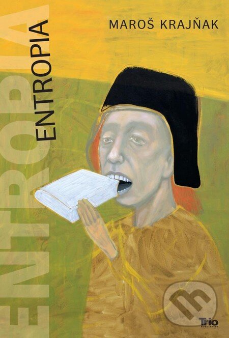 Kniha: Entropia (Maroš Krajňak). Trio Publishing, 2012 Kniha: Entropia (Maroš Krajňak). Trio Publishing, 2012