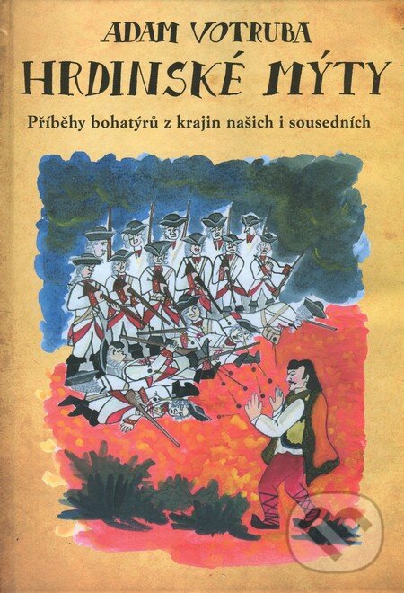 Kniha: Hrdinské mýty (Adam Votruba). Plot, 2012 Kniha: Hrdinské mýty (Adam Votruba). Plot, 2012