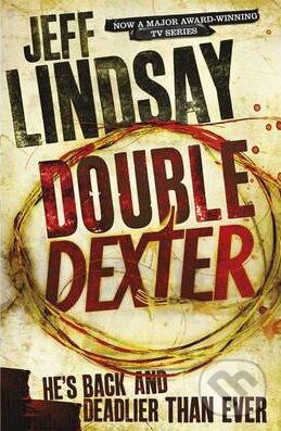 Kniha: Double Dexter (Jeff Lindsay). Orion, 2012 Kniha: Double Dexter (Jeff Lindsay). Orion, 2012