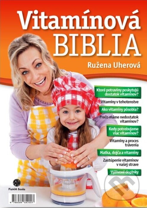 Kniha: Vítamínová biblia (Ružena Uherová). Plat4M Books, 2012 Kniha: Vítamínová biblia (Ružena Uherová). Plat4M Books, 2012