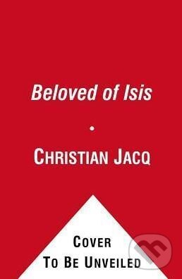 Kniha: Beloved of Isis (Christian Jacq). Simon & Schuster, 2012 Kniha: Beloved of Isis (Christian Jacq). Simon & Schuster, 2012