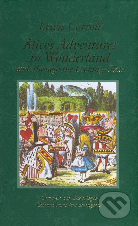 Kniha: Alice's Adventures in Wonderland and Through the Looking-Glass (Lewis Carroll a Sir John Tenniel). Pan Macmillan, 2012 Kniha: Alice's Adventures in Wonderland and Through the Looking-Glass (Lewis Carroll a Sir John Tenniel). Pan Macmillan, 2012
