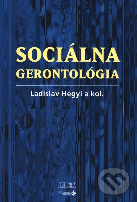 Sociálna gerontológia - Ladislav Hedgyi a kolektív, Herba, 2012