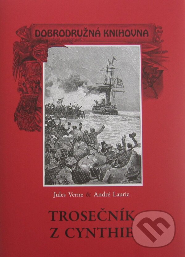 Kniha: Trosečník z Cynthie (André Laurie a Jules Verne). Nakladatelství Josef Vybíral, 2012 Kniha: Trosečník z Cynthie (André Laurie a Jules Verne). Nakladatelství Josef Vybíral, 2012