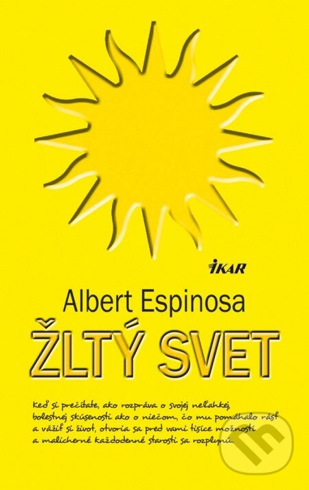 Kniha: Žltý svet (Albert Espinosa). Ikar, 2013 Kniha: Žltý svet (Albert Espinosa). Ikar, 2013
