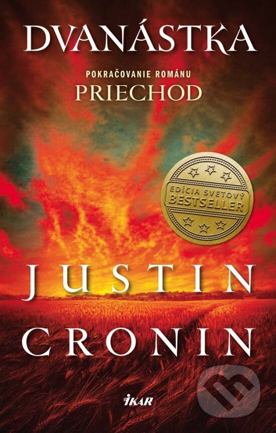 Kniha: Dvanástka (Justin Cronin). Ikar, 2013 Kniha: Dvanástka (Justin Cronin). Ikar, 2013
