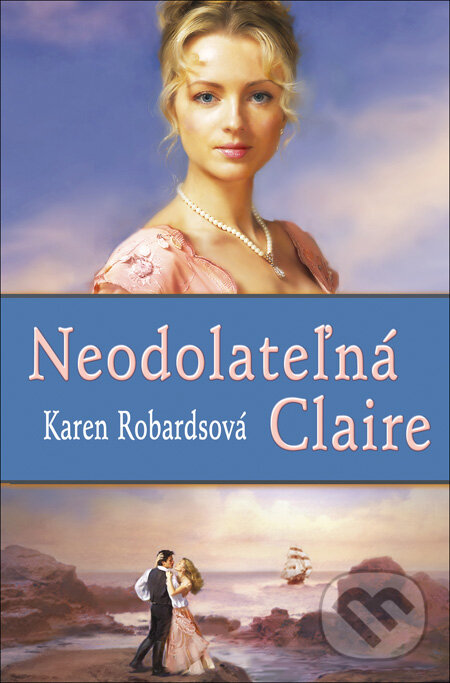 Kniha: Neodolateľná Claire (Karen Robards). Slovenský spisovateľ, 2013 Kniha: Neodolateľná Claire (Karen Robards). Slovenský spisovateľ, 2013