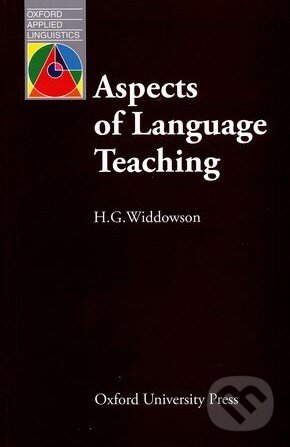 Kniha: Aspects of Language Teaching (H.G. Widdowson). Oxford University Press, 1990 Kniha: Aspects of Language Teaching (H.G. Widdowson). Oxford University Press, 1990