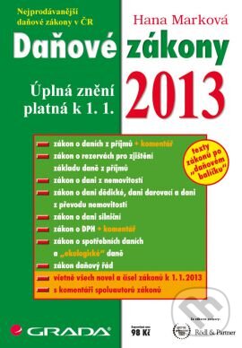 Kniha: Daňové zákony 2013 (Hana Marková). Grada, 2013 Kniha: Daňové zákony 2013 (Hana Marková). Grada, 2013