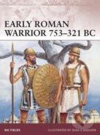 Kniha: Early Roman Warrior 753 - 321 BC (Nic Fields). Osprey Publishing, 2011 Kniha: Early Roman Warrior 753 - 321 BC (Nic Fields). Osprey Publishing, 2011