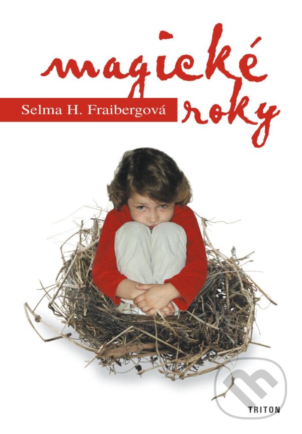 Kniha: Magické roky (Selma H. Freibergová). Triton, 2002 Kniha: Magické roky (Selma H. Freibergová). Triton, 2002
