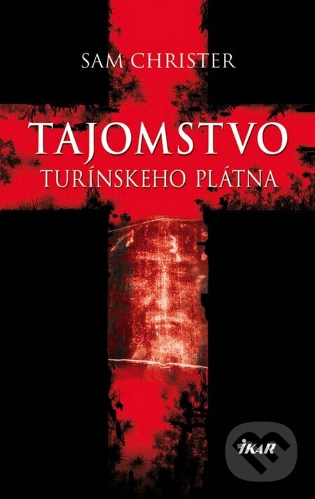 Kniha: Tajomstvo turínskeho plátna (Sam Christer). Ikar, 2013 Kniha: Tajomstvo turínskeho plátna (Sam Christer). Ikar, 2013