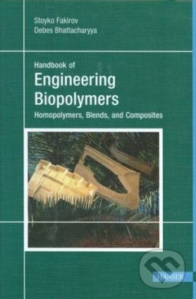 Kniha: Handbook of Engineering Biopolymers (Stoyko Fakirov). Hanser Gardner Publications, 2007 Kniha: Handbook of Engineering Biopolymers (Stoyko Fakirov). Hanser Gardner Publications, 2007