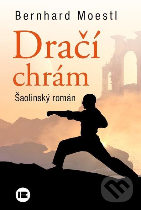 E-kniha: Dračí chrám (Bernhard Moestl). BETA - Dobrovský, 2022 E-kniha: Dračí chrám (Bernhard Moestl). BETA - Dobrovský, 2022