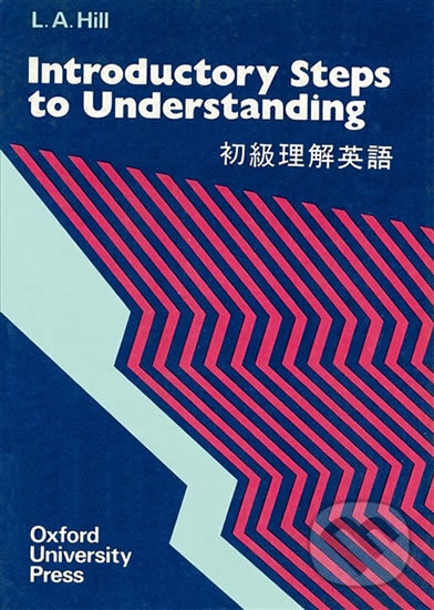Kniha: Introductory Steps to Understanding (A.L. Hill). Oxford University Press, 1987 Kniha: Introductory Steps to Understanding (A.L. Hill). Oxford University Press, 1987