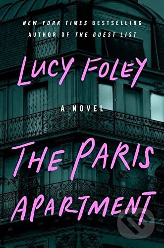Kniha: The Paris Apartment (Lucy Foley). HarperCollins, 2022 Kniha: The Paris Apartment (Lucy Foley). HarperCollins, 2022