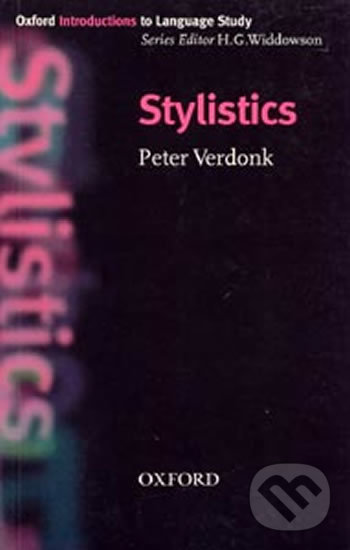 Kniha: Oxford Introductions to Language Study: Stylistics (Peter Verdonk). Oxford University Press, 2002 Kniha: Oxford Introductions to Language Study: Stylistics (Peter Verdonk). Oxford University Press, 2002