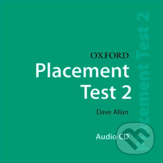 Audiokniha: Oxford Placement Test 2: Audio CD (Dave Allan). Oxford University Press Audiokniha: Oxford Placement Test 2: Audio CD (Dave Allan). Oxford University Press