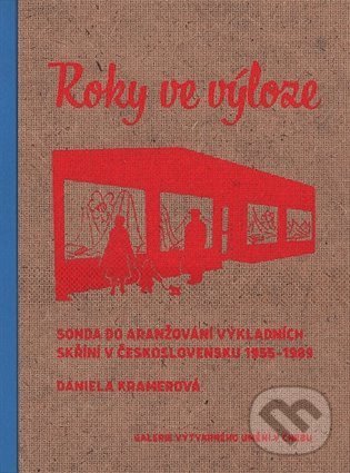 Kniha: Roky ve výloze (Daniela Kramerová a Marcel Fišer). GAVU Cheb, 2022 Kniha: Roky ve výloze (Daniela Kramerová a Marcel Fišer). GAVU Cheb, 2022