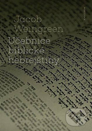 Učebnice biblické hebrejštiny - Jacob Weingreen, Karolinum, 2022
