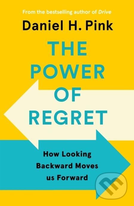 E-kniha: The Power of Regret (Daniel H. Pink). Canongate Books, 2022 E-kniha: The Power of Regret (Daniel H. Pink). Canongate Books, 2022