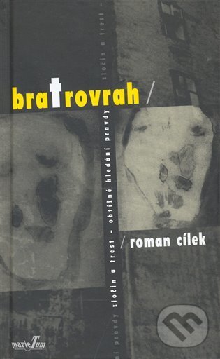 Kniha: Bratrovrah (Roman Cílek). MarieTum, 2007 Kniha: Bratrovrah (Roman Cílek). MarieTum, 2007