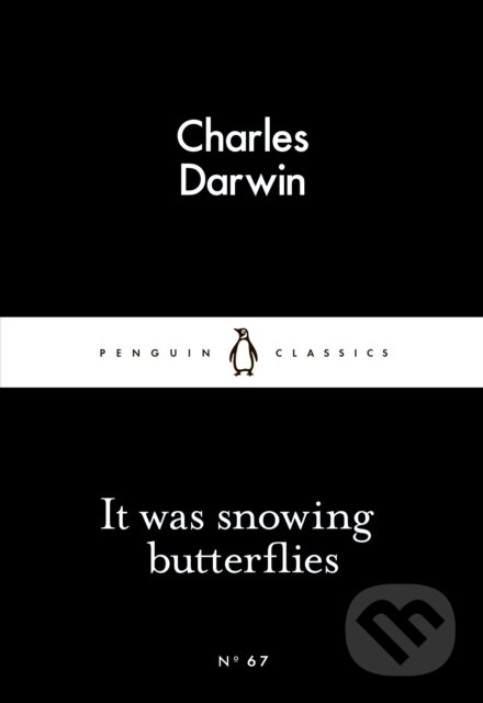 E-kniha: It Was Snowing Butterflies (Charles Darwin). Penguin Books, 2015 E-kniha: It Was Snowing Butterflies (Charles Darwin). Penguin Books, 2015