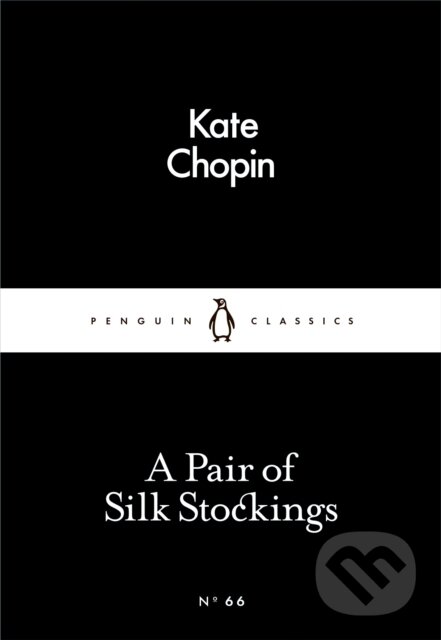 E-kniha: A Pair of Silk Stockings (Kate Chopin). Penguin Books, 2015 E-kniha: A Pair of Silk Stockings (Kate Chopin). Penguin Books, 2015