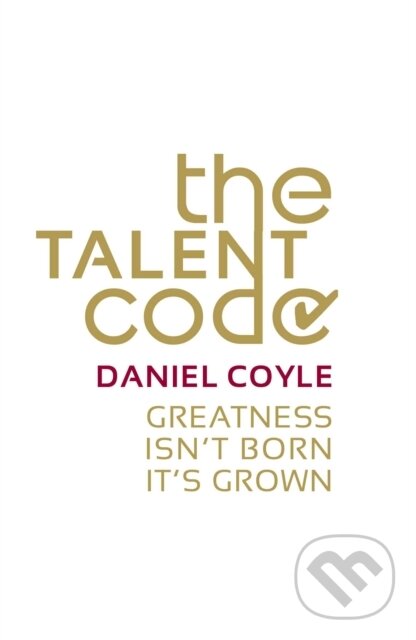 E-kniha: The Talent Code (Daniel Coyle). Random House, 2010 E-kniha: The Talent Code (Daniel Coyle). Random House, 2010