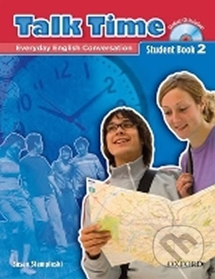 Kniha: Talk Time 2: Student´s Book + Audio CD (Susan Stempleski). Oxford University Press, 2006 Kniha: Talk Time 2: Student´s Book + Audio CD (Susan Stempleski). Oxford University Press, 2006