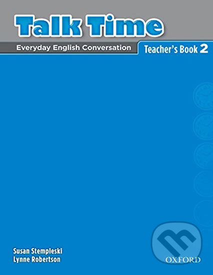 Kniha: Talk Time 2: Teacher´s Book (Susan Stempleski). Oxford University Press, 2007 Kniha: Talk Time 2: Teacher´s Book (Susan Stempleski). Oxford University Press, 2007