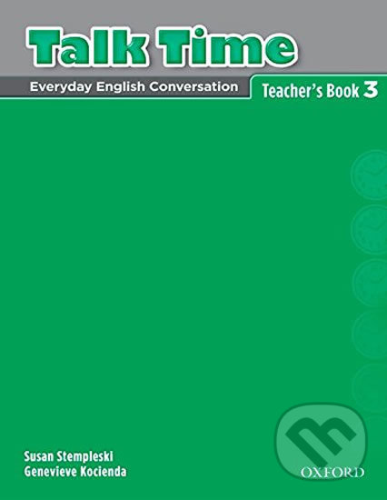 Kniha: Talk Time 3: Teacher´s Book (Susan Stempleski). Oxford University Press, 2007 Kniha: Talk Time 3: Teacher´s Book (Susan Stempleski). Oxford University Press, 2007