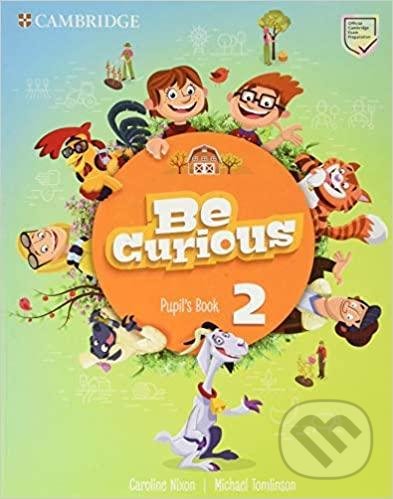 Kniha: Be Curious 2: Pupil´s Book (Caroline Nixon). Cambridge University Press, 2020 Kniha: Be Curious 2: Pupil´s Book (Caroline Nixon). Cambridge University Press, 2020