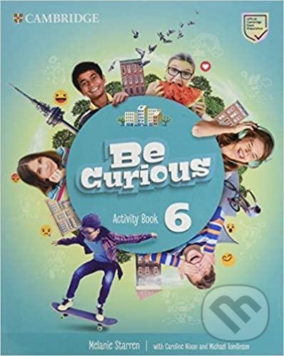 Kniha: Be Curious 6: Activity Book with Home Booklet (Caroline Nixon). Cambridge University Press, 2020 Kniha: Be Curious 6: Activity Book with Home Booklet (Caroline Nixon). Cambridge University Press, 2020
