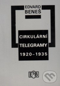 Kniha: Cirkulární telegramy 1920 - 1935 (Edvard Beneš, Jindrich Dejmek a Vera Olivova). Společnost Edvarda Beneše, 2002 Kniha: Cirkulární telegramy 1920 - 1935 (Edvard Beneš, Jindrich Dejmek a Vera Olivova). Společnost Edvarda Beneše, 2002