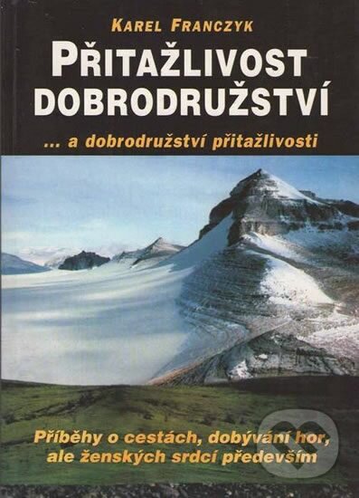 Kniha: Přitažlivost dobrodružství (Karel Franczyk). Votobia, 2001 Kniha: Přitažlivost dobrodružství (Karel Franczyk). Votobia, 2001