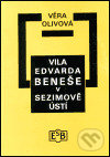 Kniha: Vila Edvarda Beneše v Sezimově Ústí (Věra Olivová). Společnost Edvarda Beneše, 2001 Kniha: Vila Edvarda Beneše v Sezimově Ústí (Věra Olivová). Společnost Edvarda Beneše, 2001