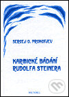 Kniha: Karmické bádání Rudolfa Steinera (Sergej O. Prokofjev). Michael, 2000 Kniha: Karmické bádání Rudolfa Steinera (Sergej O. Prokofjev). Michael, 2000