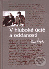 Kniha: V hluboké úctě a oddanosti (Karel Čapek). Masarykův ústav AV ČR, 1999 Kniha: V hluboké úctě a oddanosti (Karel Čapek). Masarykův ústav AV ČR, 1999