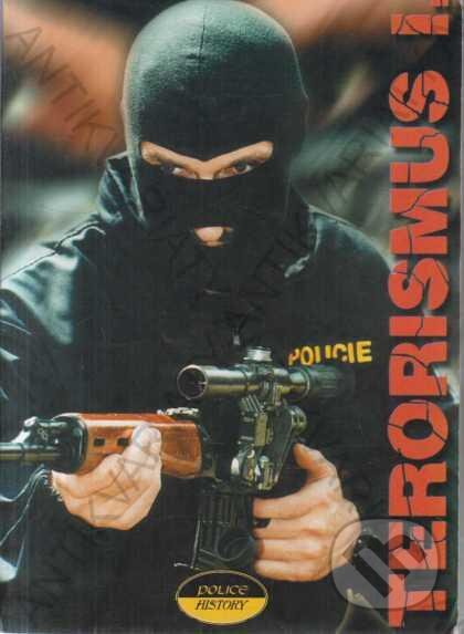 Kniha: Terorismus I. (Ludmila Čírtková). Police History, 1999 Kniha: Terorismus I. (Ludmila Čírtková). Police History, 1999