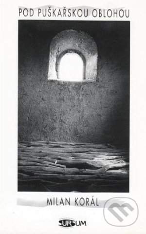 Kniha: Pod puškařskou oblohou (Milan Korál). Sursum, 1999 Kniha: Pod puškařskou oblohou (Milan Korál). Sursum, 1999